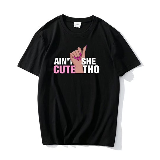 Ain't She Cute Tho T-Shirt (Nail Lovers Edition)